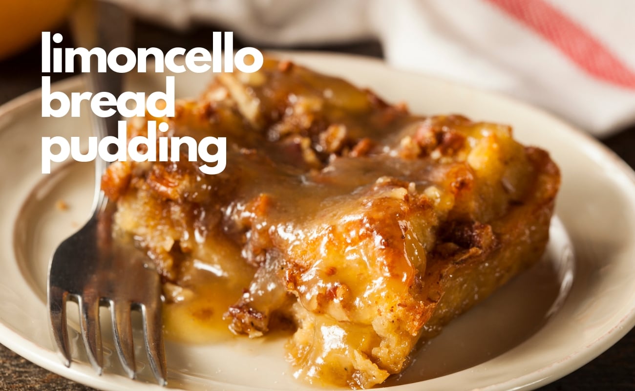 Limoncello Bread Pudding Recipe
